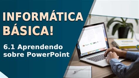 Curso De Informática Básica 61 Aprendendo Sobre Powerpoint Prime