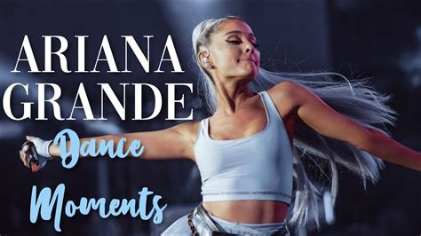 Ariana Grande Dance Moments Youtube