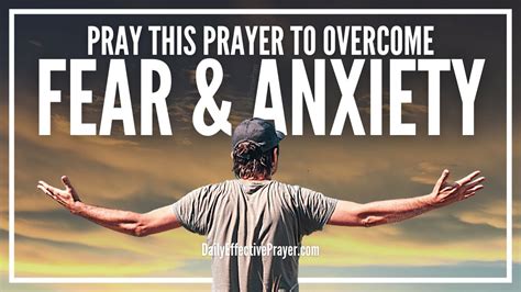 Prayer To Overcome Fear Prayer For Fear And Anxiety