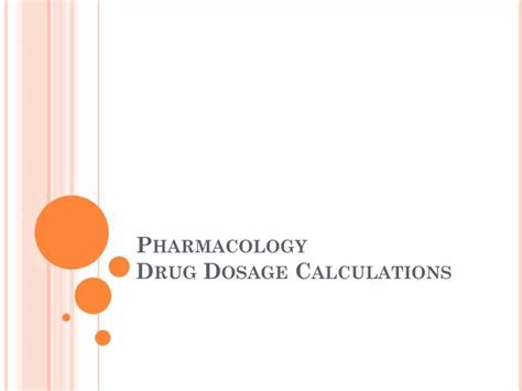 Ppt Pharmacology Drug Dosage Calculations Powerpoint Presentation
