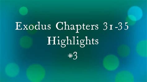 Exodus Chapters 31 35 Highlights 3 Youtube