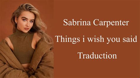 Sabrina Carpenter Things I Wish You Said Traduction Youtube