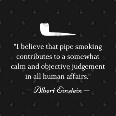 Pipe Smoking Albert Einstein Quote Pipe Smoking T Shirt Teepublic