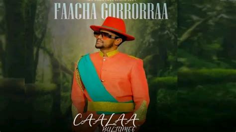 Caalaa Bultumee Faacha Gorrorraa New Ethiopian Oromo Music Official