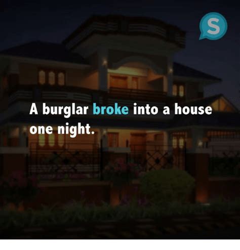 A Burglar Broke Into A House One Night Meme On Meme