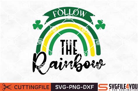 Follow The Rainbow Svg File Png Sublimation Clipart