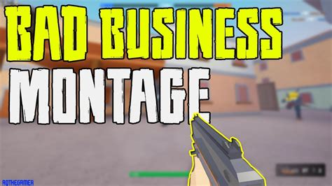 Roblox Bad Business Montage Youtube