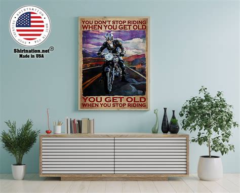 You Dont Stop Riding When You Get Old Poster