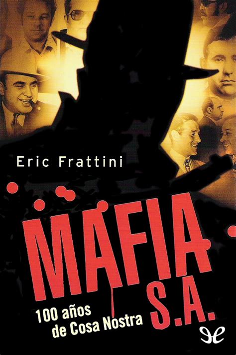 Leer Mafia S A 100 Años De Cosa Nostra De Eric Frattini Libro
