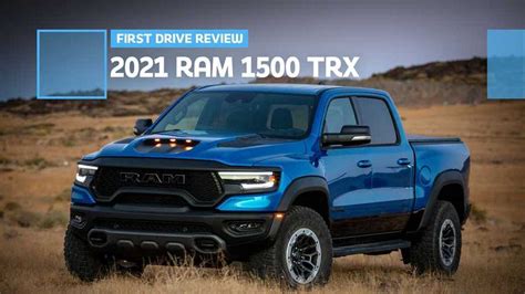 2021 Ram 1500 Trx First Drive Review More Than An Engine