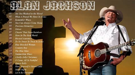 Alan Jackson Gospel Songs With Lyrics 2021 Playlist Best Old Country