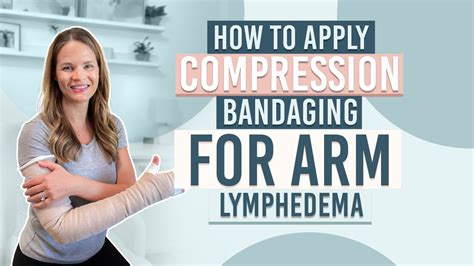 How To Do Arm Bandaging For Lymphedema And Swelling Youtube