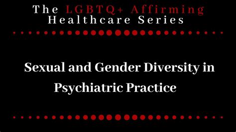 Psychiatric Practice In The Context Of Sexuality And Gender Diversity Youtube
