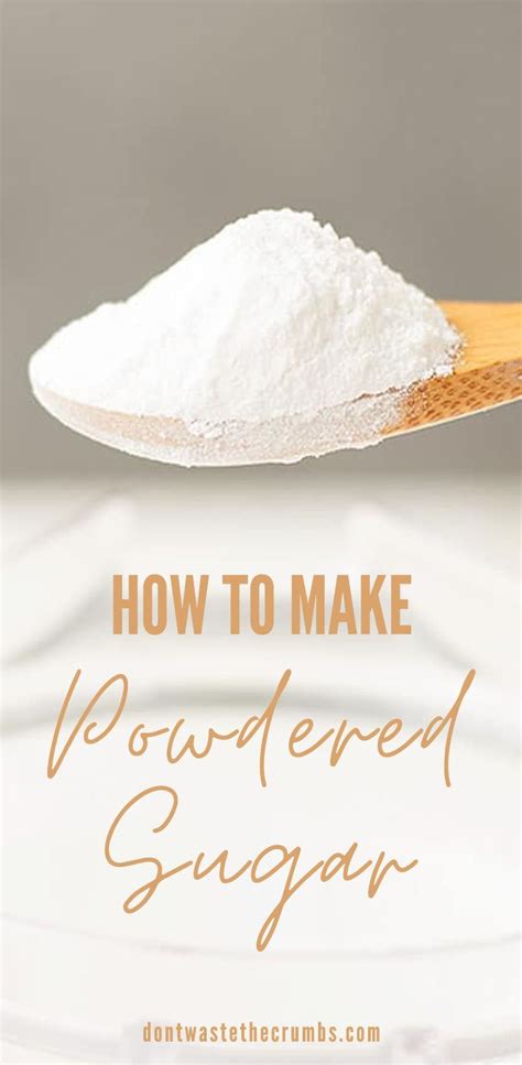 How To Make Powdered Sugar Dont Waste The Crumbs Recipe In 2021