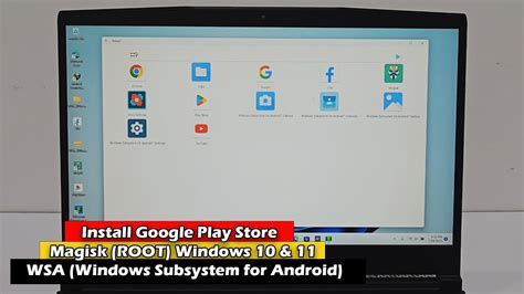 Install Google Play Store Magisk Root In Windows Wsa