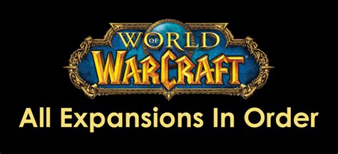 World Of Warcraft Expansions In Order Xfire