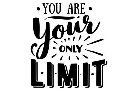 You Are Your Only Limit Svg Cut File By Creative Fabrica