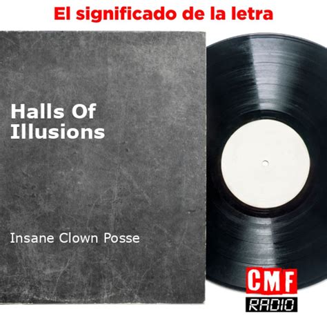 La historia y el significado de la canción Halls Of Illusions Insane Clown Posse