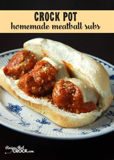 Homemade Meatball Subs Crock Pot Recipes That Crock