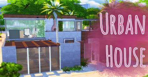 Mony Sims Download Urban House House Tour Sims 4