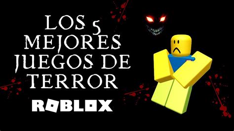 Los 5 Mejores Juegos De Terror En Roblox 2021 Youtube