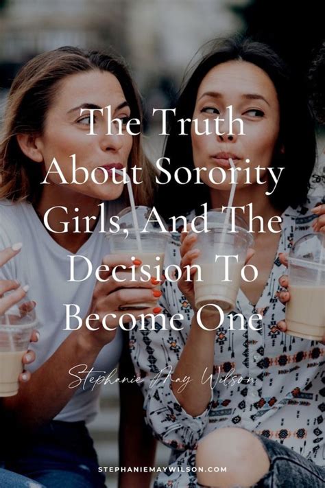 The Truth About Sorority Girls And The Decision To Become One