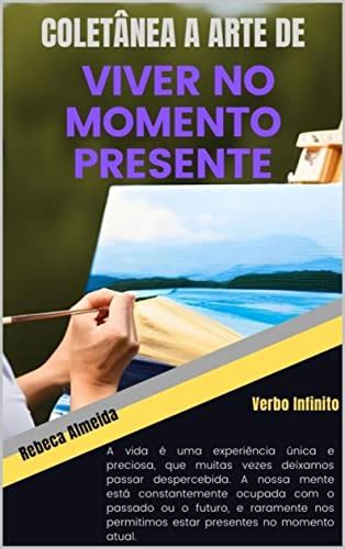 A Arte De Viver No Momento Presente EBook Resumo Ler Online E PDF