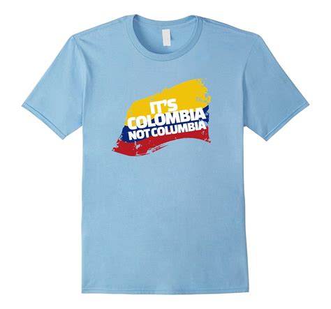 Columbia Shirt Its Colombia Not Columbia Funny Shirt