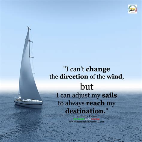 I Cant Change The Direction Of The Wind Best English Quotes And Sayings