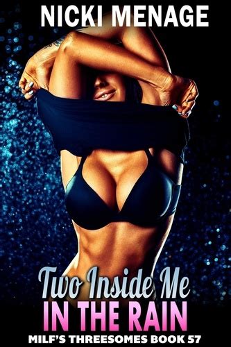 Two Inside Me In The Rain MILFs Threesomes 57 MFM Threesome Erotica
