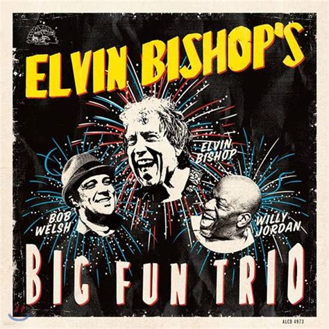 Elvin Bishop 엘빈 비숍 Elvin Bishops Big Fun Trio 예스24