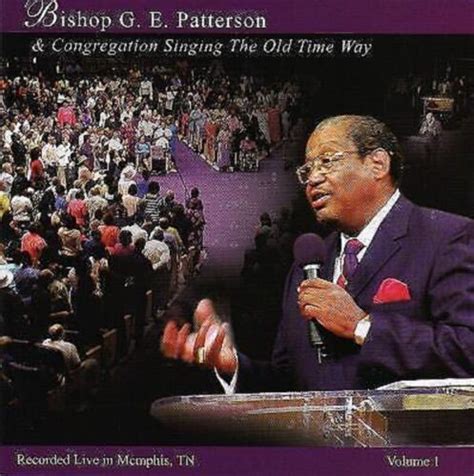Bishop Ge Patterson And Congregation Singing The Old Time Way Vol 1 Cd