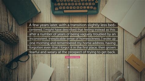 daniel mallory ortberg quote “a few years later with a transition slightly less bed centered