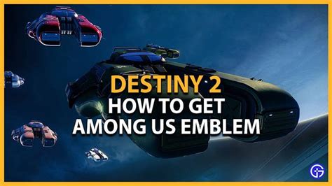 Destiny 2 Among Us Emblem How To Get It Redeem Code In 2023
