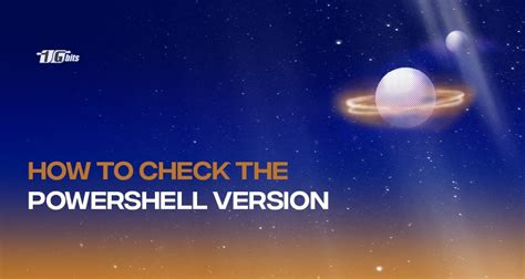 How To Check Powershell Version In Windows 11 And Earlier Versions