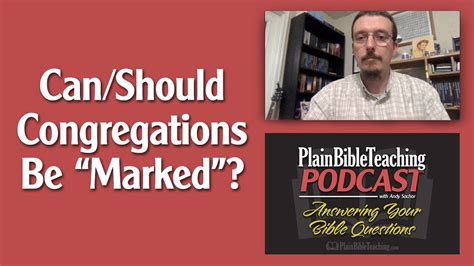 Can Should Congregations Be Marked Plain Bible Teaching Podcast