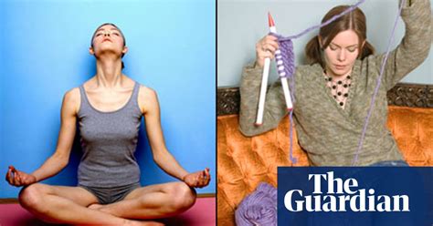 Why Knitting And Yoga Are Perfect Bedfellows Knitting The Guardian