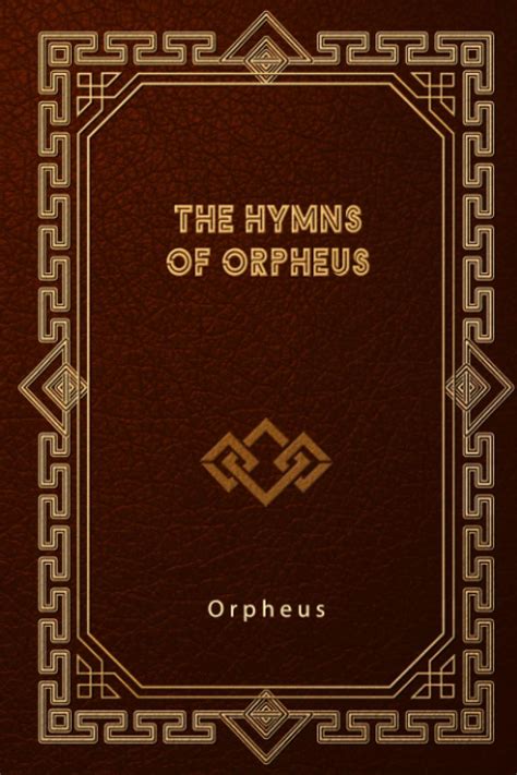 The Hymns Of Orpheus By Orpheus Goodreads