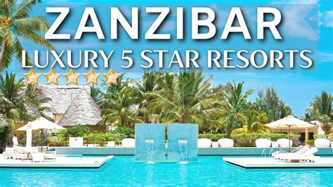 Top 10 Best All Inclusive 5 Star Resorts In Zanzibar Tanzania