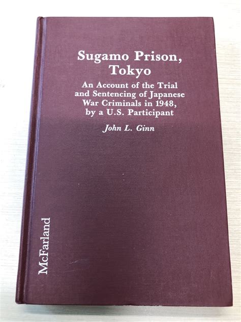 Sugamo Prison Tokyo An Account Of The Trial And Sentencing Of