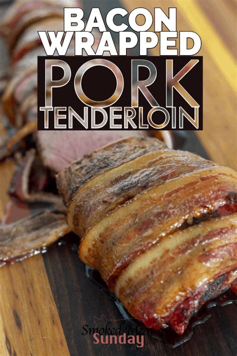 This bacon wrapped pork tenderloin is the juiciest, most flavorful pork tenderloin you have ever made! Smoked Bacon Wrapped Pork Tenderloin • Smoked Meat Sunday