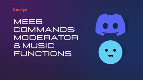 Mee6 Commands Moderator And Music Functions Ilounge