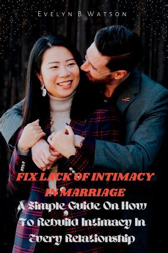 Fix Lack Of Intimacy In Marriage A Simple Guide On How To Rebuild