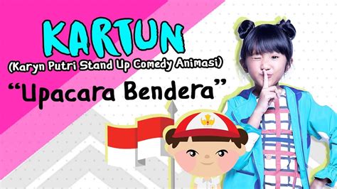 Karyn Putri Upacara Bendera Kartun Youtube