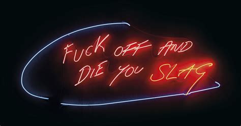 Tracey Emin B 1963 Fuck Off And Die You Slag Christies