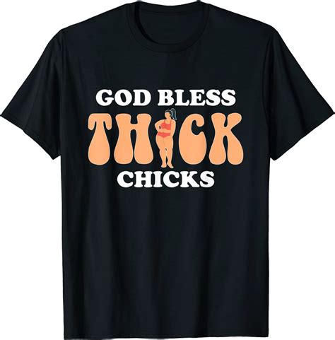 God Bless Thick Chicks Food Lovers Tee Shirt Shirtelephant Office