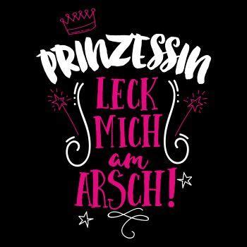 Prinzessin LECK MICH AM ARSCH TShirt Shop Witzig Hart Sexy Einzigartig