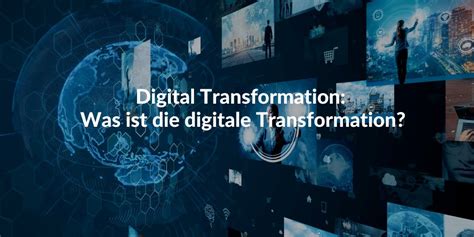 Digital Transformation Was Ist Die Digitale Transformation Qrp Schweiz