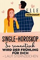 Single-Horoskop: So wird dein Liebesleben im Frühling | Horoskop ...