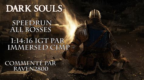 Dark Souls Speedrun Commenté All Bosses Par Immersedcimp 11416 Igt